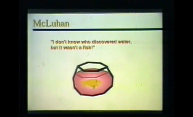 I don't know who discovered water, but it wasn't a fish! Here fish is us and water is our belief structures, as our context.